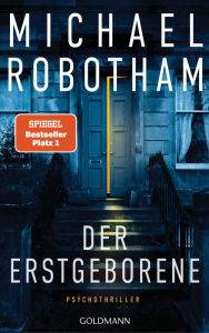 Title: Der Erstgeborene: Psychothriller, Author: Michael Robotham