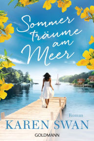 Title: Sommerträume am Meer: Roman, Author: Karen Swan