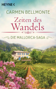 Title: Zeiten des Wandels: Die Mallorca-Saga - Roman, Author: Carmen Bellmonte