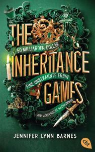 Title: The Inheritance Games: Intrigen, Reichtümer, Romantik - der Auftakt der New-York-Times-Bestseller-Serie!, Author: Jennifer Lynn Barnes