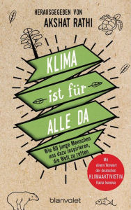 Title: Klima ist für alle da: Wie 60 junge Menschen uns dazu inspirieren, die Welt zu retten - Empfohlen von mdr-wissen.de, Author: Akshat Rathi