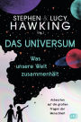 Das Universum - Was unsere Welt zusammenhält: Antworten auf die großen Fragen der Menschheit