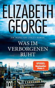 Title: Was im Verborgenen ruht: Roman, Author: Elizabeth George