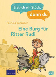 Title: Erst ich ein Stück, dann du - Eine Burg für Ritter Rudi: Für das gemeinsame Lesenlernen ab der 1. Klasse, Author: Patricia Schröder