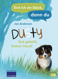 Title: Erst ich ein Stück, dann du - Dusty - Gut gebellt, kleiner Hund!: Für das gemeinsame Lesenlernen ab der 1. Klasse, Author: Jan Andersen