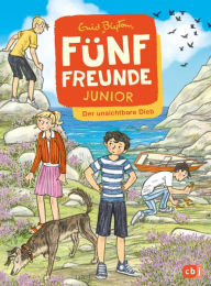 Title: Fünf Freunde JUNIOR - Der unsichtbare Dieb: Für Leseanfänger ab 7 Jahren, Author: Enid Blyton