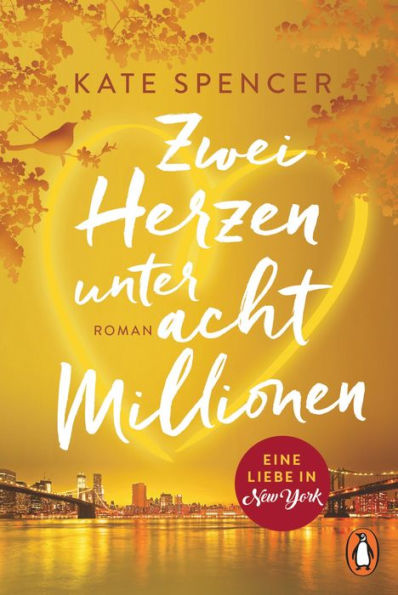 Zwei Herzen unter acht Millionen: Eine Liebe in New York. Roman ? Dieser SPIEGEL-Bestseller sorgt für einen romantischen Sommer