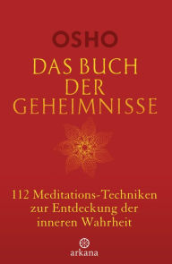 Title: Das Buch der Geheimnisse: 112 Meditations-Techniken zur Entdeckung der inneren Wahrheit, Author: Osho