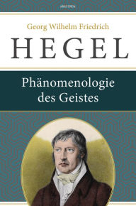 Title: Phänomenologie des Geistes, Author: Georg Wilhelm Friedrich Hegel