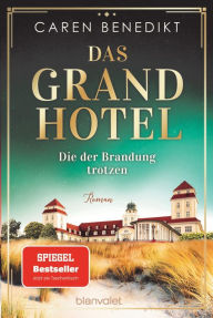 Title: Das Grand Hotel - Die der Brandung trotzen: Roman, Author: Caren Benedikt