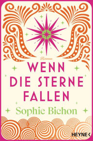 Title: Wenn die Sterne fallen: Roman, Author: Sophie Bichon