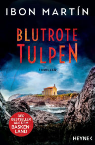 Title: Blutrote Tulpen: Thriller, Author: Ibon Martín