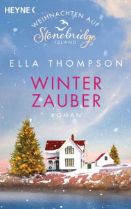 Title: Winterzauber - Weihnachten auf Stonebridge Island, Author: Ella Thompson