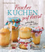 Frischer Kuchen auf Vorrat - gebacken im Glas. Mindestens 6 Monate haltbar: Das Vorratsbackbuch für plötzlichen Heißhunger oder Besuch, zum Verschenken, für die Reise oder Glücksmomente in Krisenzeiten. Mit laktose- und glutenfreien Rezepten. Mit 100% nat