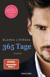 Title: 365 Tage: Roman - Das Buch zum NETFLIX-Blockbuster »365 Days«, Author: Blanka Lipinska