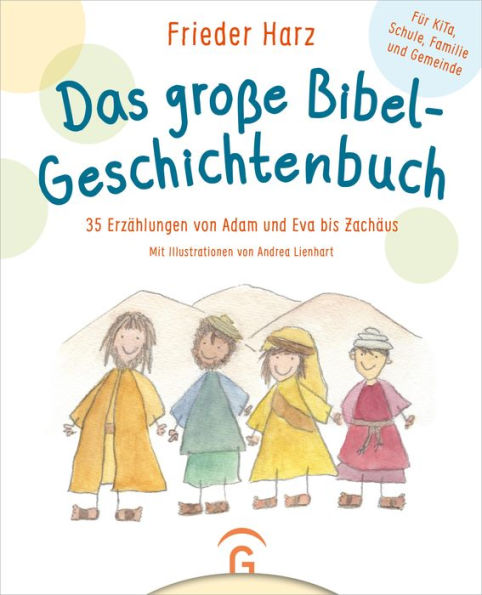 Das große Bibel-Geschichtenbuch: 35 Erzählungen von Adam und Eva bis Zachäus