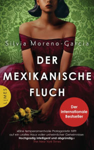 Title: Der mexikanische Fluch: Roman - Der internationale Sensationserfolg und New-York-Times-BESTSELLER, Author: Silvia Moreno-Garcia