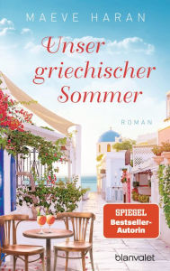 Title: Unser griechischer Sommer: Roman, Author: Maeve Haran