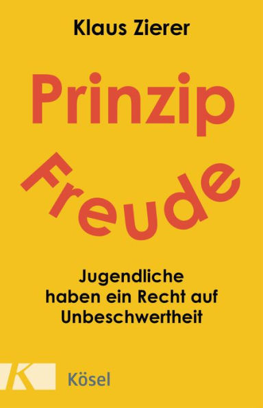 Prinzip Freude: Jugendliche haben ein Recht auf Unbeschwertheit