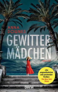 Title: Gewittermädchen: Thriller, Author: Anna Downes