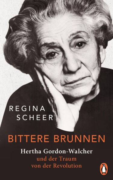 Bittere Brunnen: Hertha Gordon-Walcher und der Traum von der Revolution - Ausgezeichnet mit dem Preis der Leipziger Buchmesse 2023