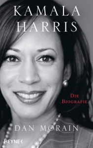 Title: Kamala Harris: Die Biografie, Author: Dan Morain