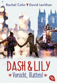 Title: Dash & Lily - Vorsicht, Glatteis!, Author: Rachel Cohn