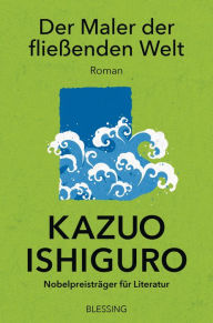 Title: Der Maler der fließenden Welt: Roman, Author: Kazuo Ishiguro