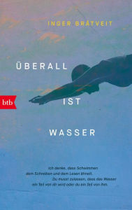 Title: Überall ist Wasser, Author: Inger Bråtveit