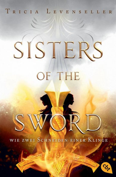 Wie zwei Schneiden einer Klinge: Sisters of the Sword, Band 1 (Blade of Secrets)