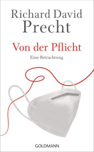 Title: Von der Pflicht: Eine Betrachtung, Author: Richard David Precht