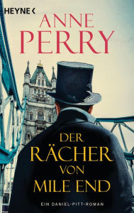 Title: Der Rächer von Mile End: Ein Daniel-Pitt-Roman, Author: Anne Perry