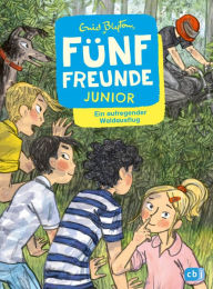 Title: Fünf Freunde JUNIOR - Ein aufregender Waldausflug: Für Leseanfänger ab 7 Jahren, Author: Enid Blyton