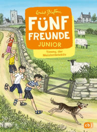 Title: Fünf Freunde JUNIOR - Timmy, der Meisterdetektiv: Für Leseanfänger ab 7 Jahren, Author: Enid Blyton