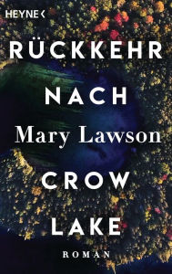 Title: Rückkehr nach Crow Lake: Roman, Author: Mary Lawson