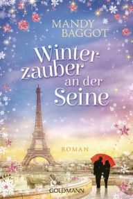 Title: Winterzauber an der Seine: Roman, Author: Mandy Baggot