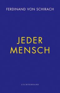 Title: Jeder Mensch, Author: Ferdinand von Schirach