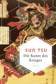 Title: Die Kunst des Krieges: Mit Einführung und Vorwort des Herausgebers Thomas Cleary, Author: Sun Tsu