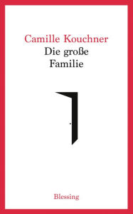 Title: Die große Familie, Author: Camille Kouchner