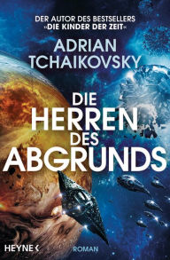Title: Die Herren des Abgrunds: Roman, Author: Adrian Tchaikovsky