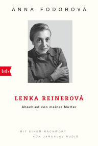 Title: Lenka Reinerová - Abschied von meiner Mutter: Mit einem Nachwort von Jaroslav Rudis, Author: Anna Fodorová