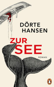 Title: Zur See: Roman - Der Nummer 1 Bestseller, Author: Dörte Hansen