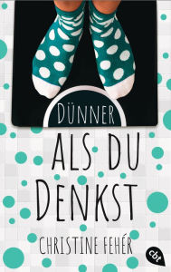 Title: Dünner als du denkst: Eine Geschichte über Essstörungen, Author: Christine Fehér