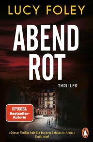 Title: Abendrot: Thriller. Der spektakuläre Thriller der internationalen Bestseller-Autorin, Author: Lucy Foley