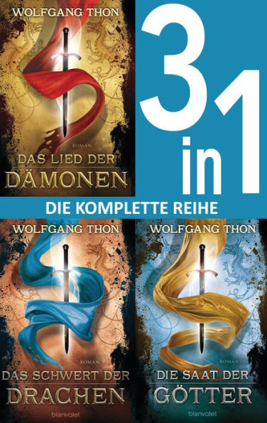 Die-drei-Prophezeiungen-Trilogie: - Das Lied der Dämonen / Das Schwert der Drachen / Die Saat der Götter (3in1-Bundle): Die komplette Reihe