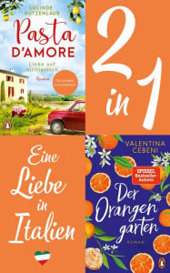 Title: Eine Liebe in Italien: Valentina Cebeni, Der Orangengarten/ Lucinde Hutzenlaub, Pasta d'amore (2in1 Bundle): 2 Romane in einem Band, Author: Lucinde Hutzenlaub