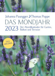 Title: Das Mondjahr 2023: Der Tageskalender - für Garten, Balkon und Terrasse - Das Original, Author: Johanna Paungger
