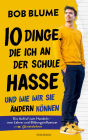 Zehn Dinge, die ich an der Schule hasse: Und wie wir sie ändern können - Ein Aufruf zum Handeln - vom Lehrer und Bildungsinfluencer @netzlehrer