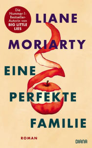 Title: Eine perfekte Familie / Apples Never Fall, Author: Liane Moriarty