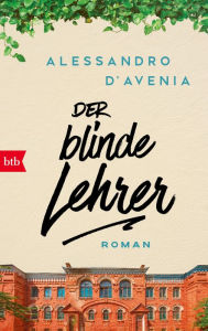 Title: Der blinde Lehrer: Roman, Author: Alessandro D'Avenia